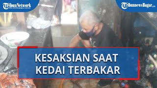 Kios Bakso Kribo di Cipaku Bogor Terbakar, Saksi Mengatakan Api saat Itu Langsung Membesar