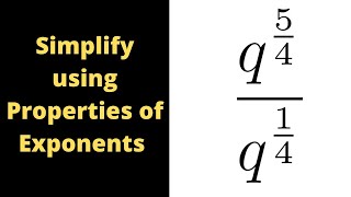 Simplify using properties of rational exponents q^(5/4)/q^(1/4)