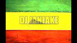 Lewis Capaldi - Someone You Loved (DJ JanJake Reggae Remix)