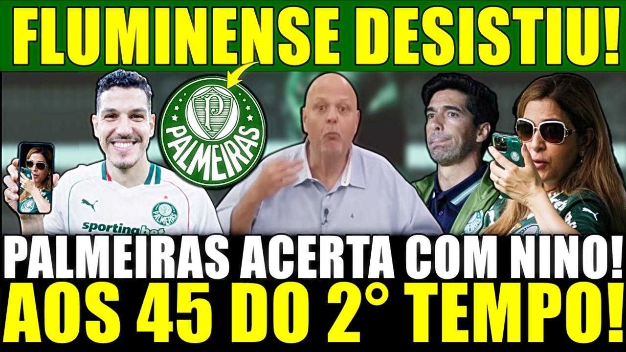 BOMBA AGORA NOITE!! AOS 45 DO 2° TEMPO! PALMEIRAS ACERTA COM NINO! LEILA COMEMORA! DATA DA CHEGADA!