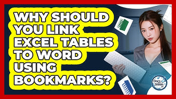 Why Should You Link Excel Tables To Word Using Bookmarks? - Docs and Sheets Pro