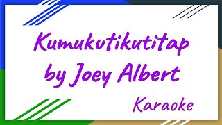 Kumukutikutitap - Joey Albert - Videoke \/ Karaoke HD