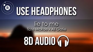 Tate McRae x Ali Gatie - lie to me (8D AUDIO)