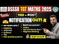 DSSSB TGT Maths Vacancy 2025 Notification Out! | 1100+ Posts | Syllabus, Eligibility, Age Limit etc.