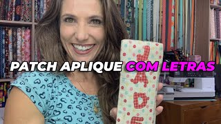 Patch aplique com letras - Maneira fácil, prática e rápida de personalizar uma peça!