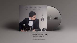 Los Dias de Ayer - Virlan Garcia chords