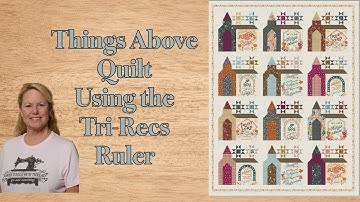 Using the Tri-Recs Ruler for Things Above Quilt, the Stitchuation Room, 9-3-25