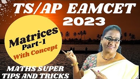 TS/AP EAMCET-2023 MATRICES Part-1 with basic Concept @MATHSSUPERTIPSANDTRICKS