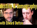 Of demography  destiny  with edward dutton jolly heretic