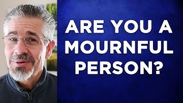 Are You Characterized by Being Mournful? I Hope You Are! | Daily Little Lessons with David Servant
