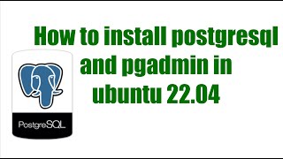 how to install postgresql on ubuntu 22.04 lts |how to install pgadmin in ubuntu 22.04