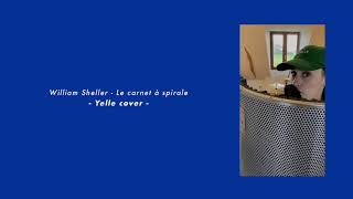 William Sheller - Le carnet à spirale - Yelle cover