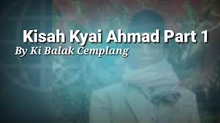 Download Lagu Kisah Kyai Ahmad Part 1 | Ki Balak Cemplang MP3