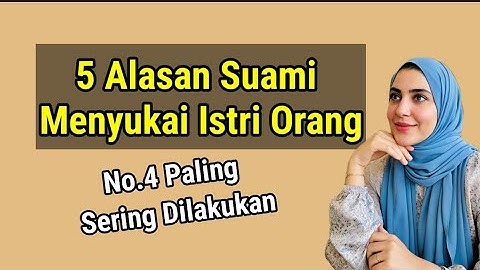 5 Alasan Pria Beristri Menyukai Wanita Yang Telah Bersuami