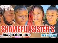 Shameful sisters    new jamaican movie 2024pfs films
