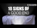 10 SIGNS OF A GOOD END