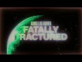 Miniature de la vidéo de la chanson Fatally Fractured