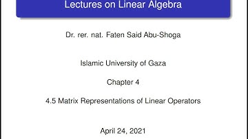 Linear algebra : 4.5 Matrix Representation of Linear Operator