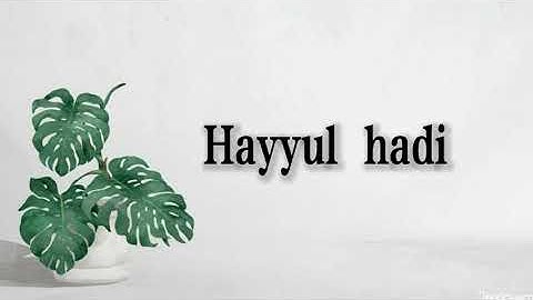 HAYYUL HADI || LIRIK HAYYUL HADI
