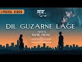 Saru Serial Song Dil Guzarne Lage Lyrical Video Rahul Yadav Amruthadhaare Song Hindi Version