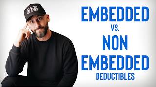 Embedded vs Non-Embedded Deductibles Explained