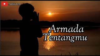 Video thumbnail of "Armada Tentangmu (Lirik Video)"