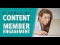 5 Types Of Content That Will Help Build Member Engagement