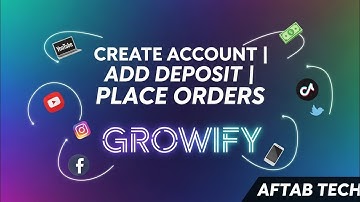 Create Account | Add Deposit | Place Orders on Growify Website | SMM Panel Guide