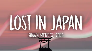 Shawn Mendes, Zedd - Lost In Japan (Lyrics)