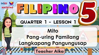 FILIPINO 5 QUARTER 1 LESSON 1 MATATAG Mito Pang-uring Pamilang at Langkapang Pangungusap #matatag