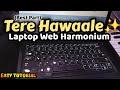 Web Harmonium Tutorial - Tere Hawaale  Laptop Harmonium