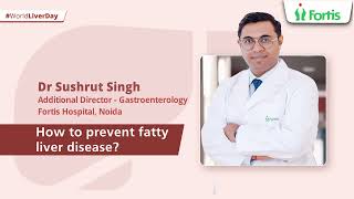 Preventing Fatty Liver | Expert Advice with Dr. Sushrut Singh