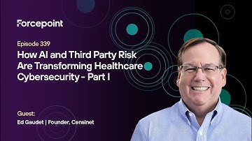 How AI and Third-Party Risk Are Transforming Healthcare Cybersecurity with Ed Gaudet - Part I