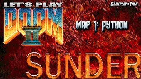 DOOM 2 [SUNDER] - Map 1, Python | Let