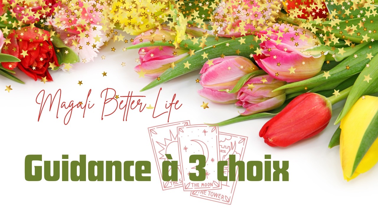 Guidance à 3 choix!💛💚🩷❤