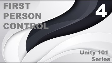 First Person Control Ep. 4 | Unity 101 Series
