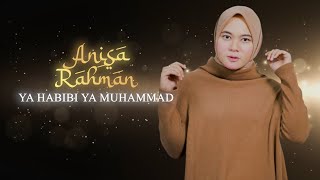 Ya Habibi Ya Muhammad - Anisa Rahman (Lyric Video)