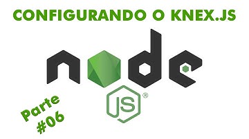 06 - API com NodeJS | Express | MySQL - CRUD Simples - Configurando o Knex.js