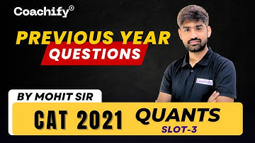 CAT 2021 Slot 3 | Quants Previous Year Paper Solutions | CAT 2024 Preparation | Coachify for CAT