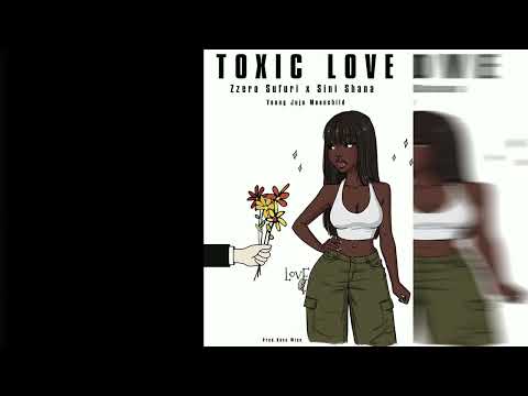 Zzero Sufuri Toxic Love Sini Shana Young Juju Moonchild