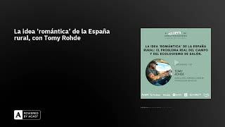 La idea &#39;romántica&#39; de la España rural, con Tomy Rohde