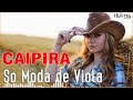 Sertanejo Clássico - Sertanejo Clássico Musicas - Modão Sertanejo Antigas Mais Tocadas