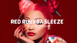 Red Ruby Da Sleeze - Nicki Minaj (slowed + reverb)