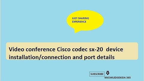 Video conference Cisco codec sx-20  device installation/connection and port details.