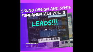 Sound Design and Synth Fundamentals Vol.3 - Leads