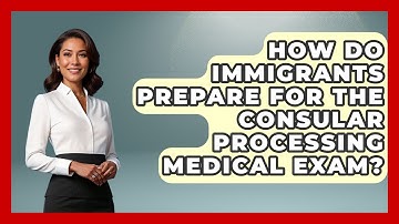 How Do Immigrants Prepare For The Consular Processing Medical Exam? - Middle East Migraters