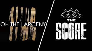 Mix - Oh The Larceny vs The Score
