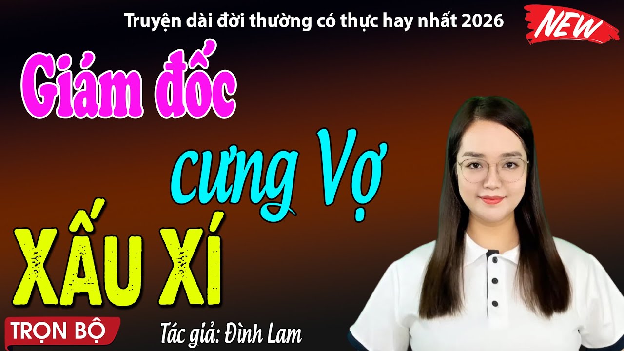 Giám đốc cưng vợ xấu xí - đọc truyện đêm khuya