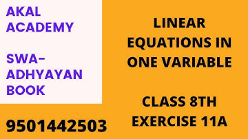 Linear equation in one variable class 8th exercise 11A Swa-adhyayan Book|| Akal ACADEMY