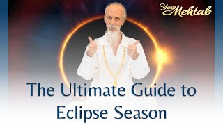 The Ultimate Guide to Eclipse Season